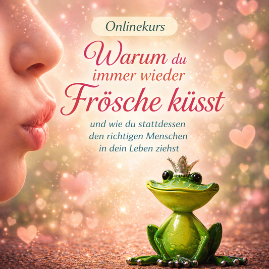 Warum Du immer wieder Frösche küsst - und wie du stattdessen den Richtigen in dein Leben ziehst